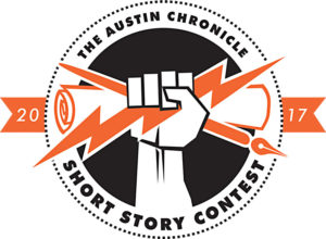25th Austin Chronicle Short Story Contest Finalist